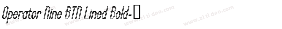 Operator Nine BTN Lined Bold字体转换